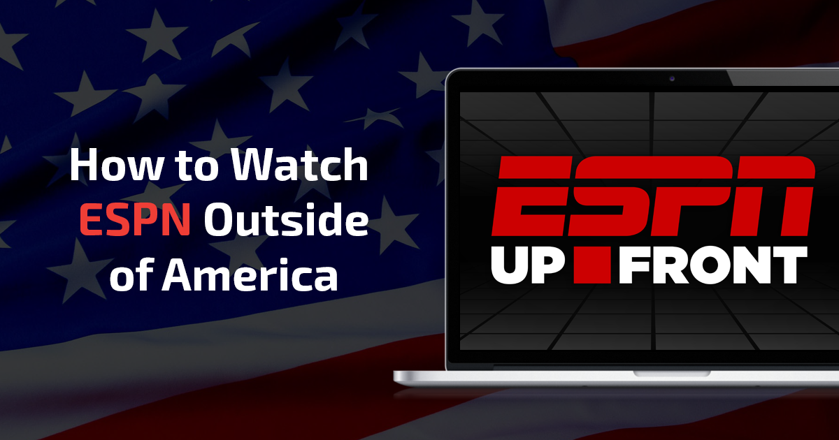 Как смотреть канал ESPN, находясь за пределами США