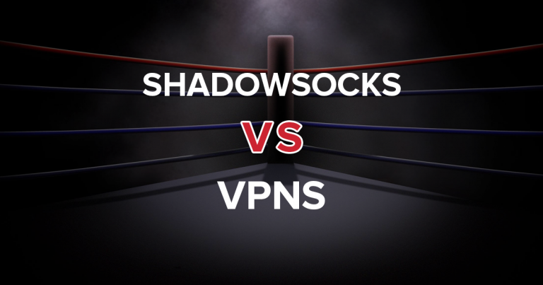 Shadowsocks или VPN — все, что вам нужно знать