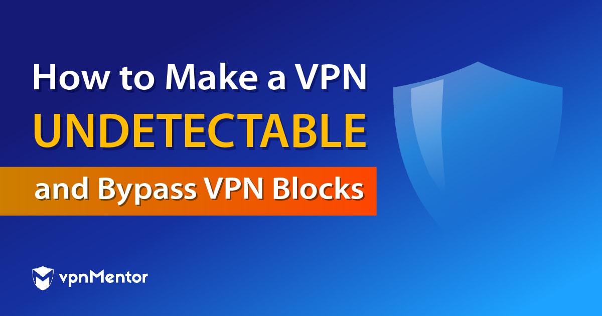 Как скрыть VPN и обойти VPN-блокировки в 2023 году