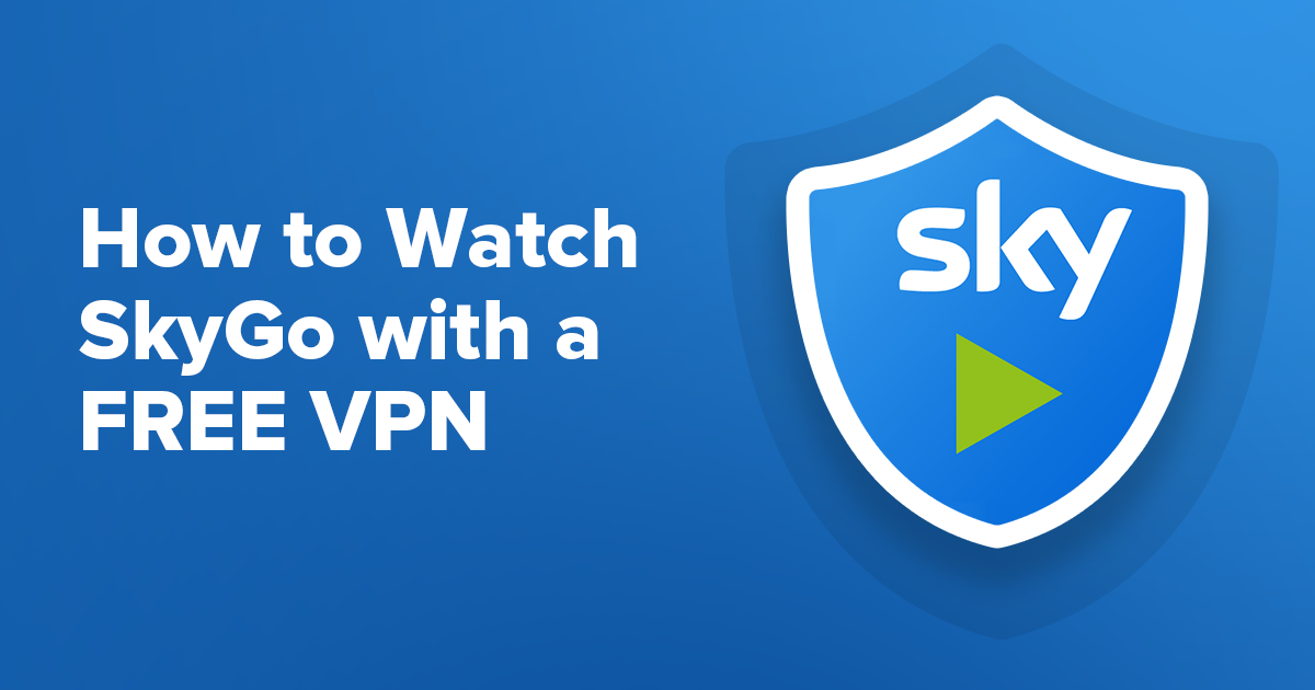 Смотреть Sky Go бесплатно с VPN из любой точки в 2022