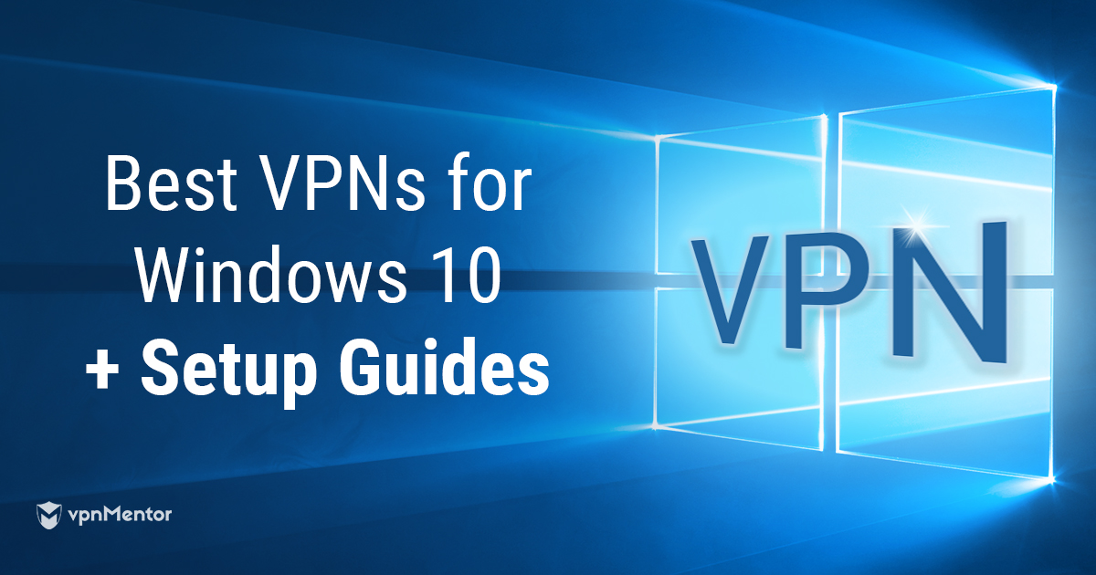 Настройка VPN на Windows 10 + Лучшие VPN-2022