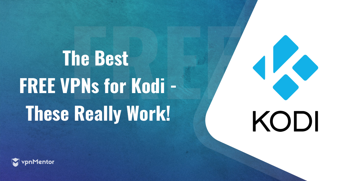 6 лучших бесплатных VPN для Kodi — версия 2022