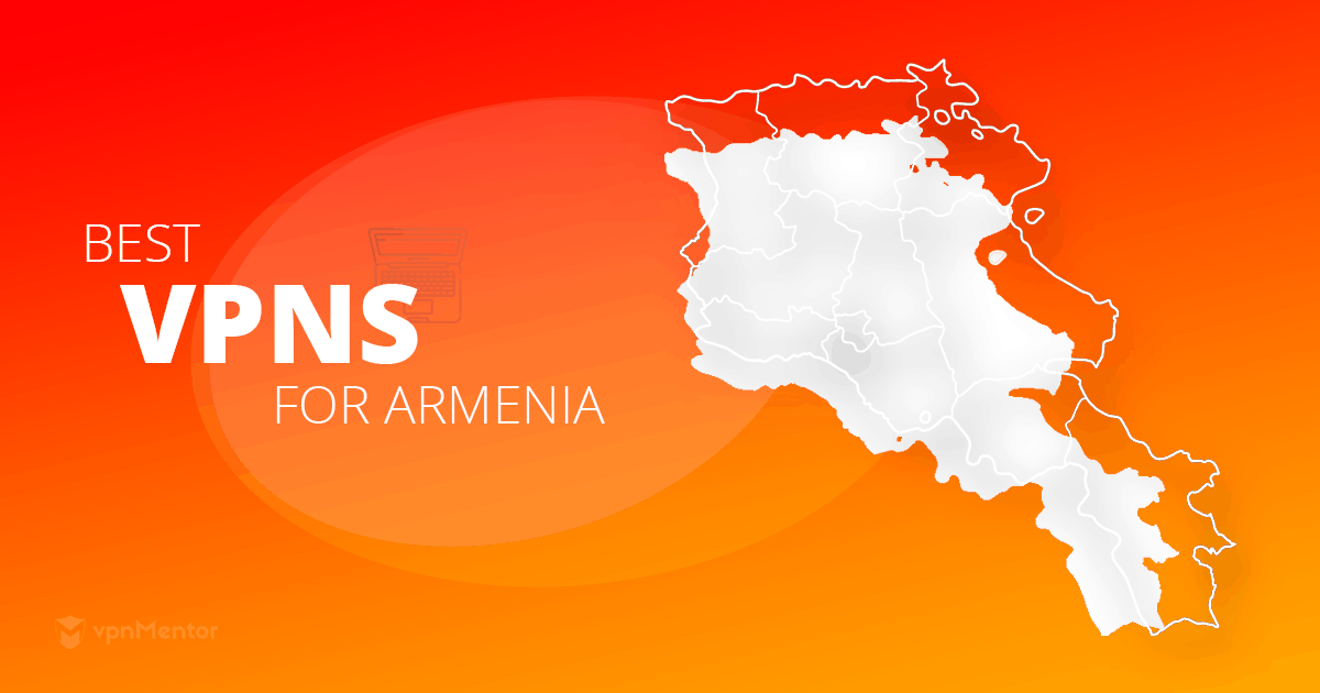 VPNs for Armenia
