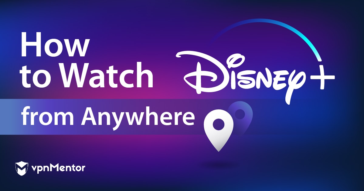 Как разблокировать и смотреть Disney+ отовсюду в 2023
